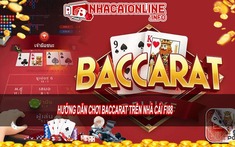 Hướng dẫn chơi baccarat Fi88 casino và các lựa chọn cược